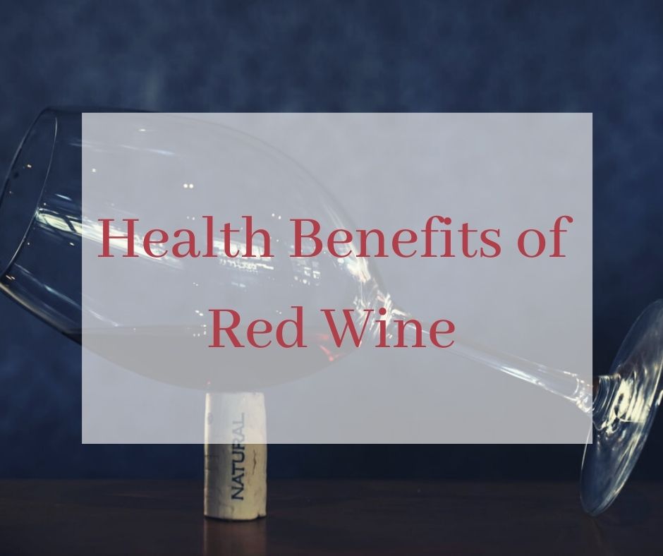 Why is red wine good for you? Health benefits of drinking red wine