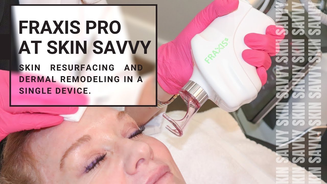 FRAXIS PRO | SKIN SAVVY MEDICAL SPA AND WELLNESS CENTER ( AUSTIN, TEXAS)