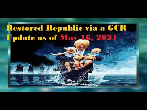 Restored Republic via a GCR Update as of May 16, 2021