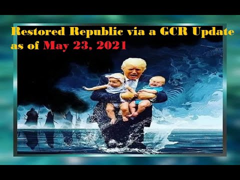 Restored Republic via a GCR Update as of May 23, 2021