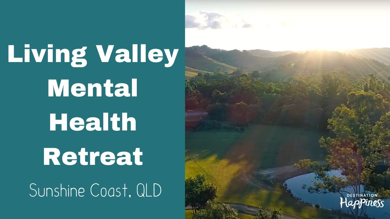 Life Changing Mental Health Retreat – Living Valley Retreat