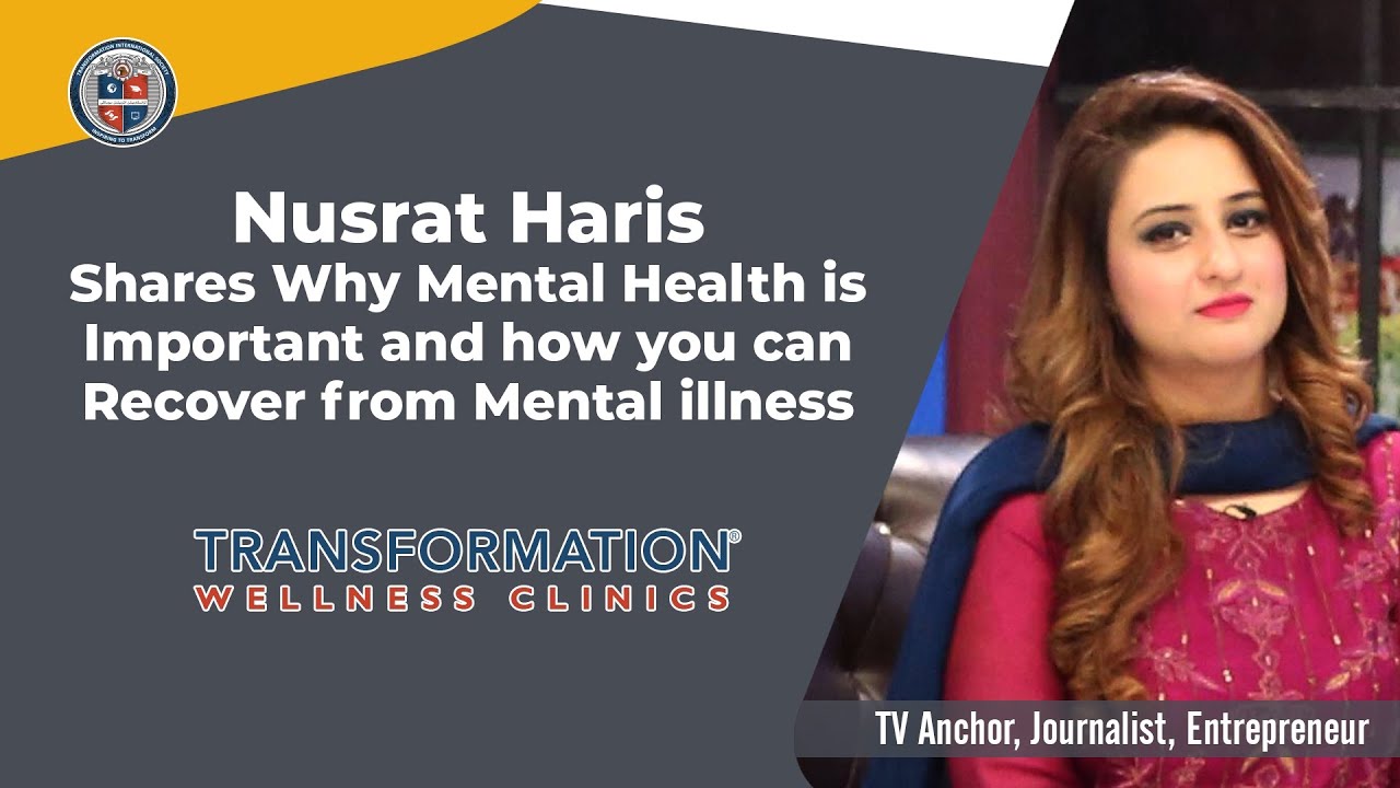 Why Mental Health is Important | Nusrat Haris Testimonial of Transformation Wellness Clinics