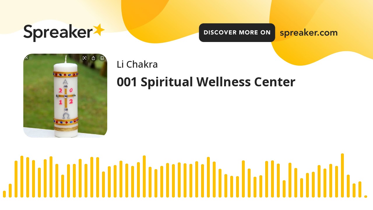 001 Spiritual Wellness Center (made with Spreaker)