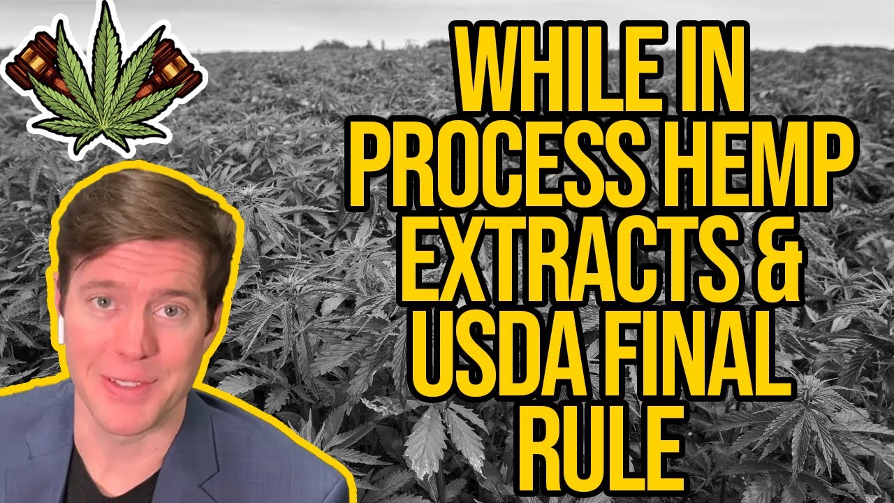 USDA Final Hemp Rule on WIPHE (WORK IN PROGRESS HEMP EXTRACT) | DEA Hemp IFR Extract Explained