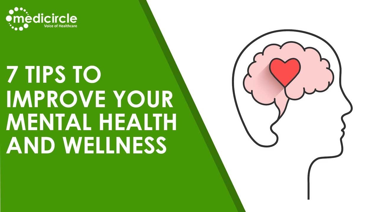 7 Tips to improve your mental health and wellness