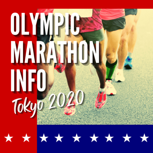 Olympic Marathon 2021 Info & US Marathoner Inspiration