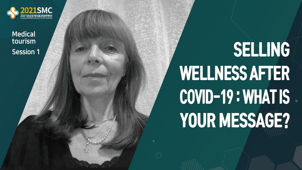 [Medical Tourism Conference] Selling Wellness After COVID-19: What is your Massage?