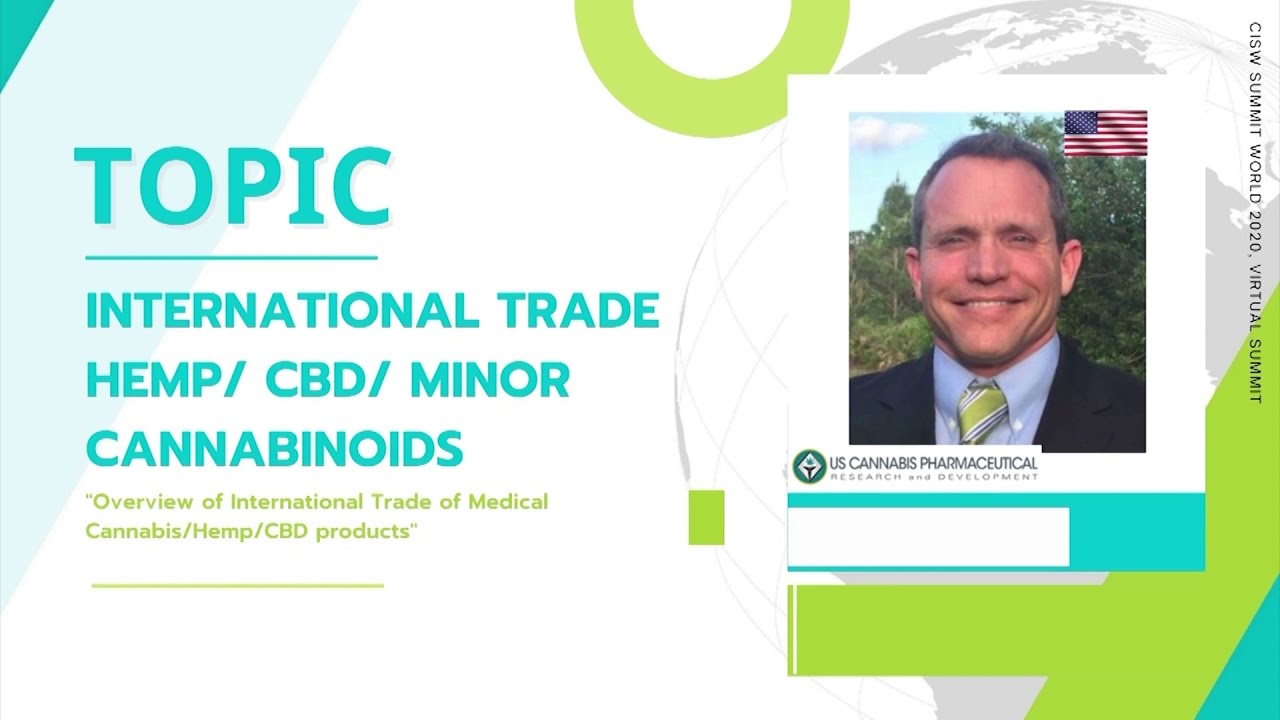 CISW 2020 Day 2 – Michael Patterson "International Trade Hemp/ CBD/ Minor Cannabinoids"