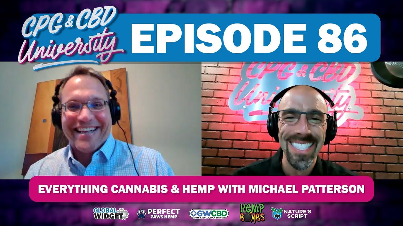 CPG & CBD University Podcast EP 86 | Everything Cannabis & Hemp w/ Michael Patterson | Hemp Bombs®