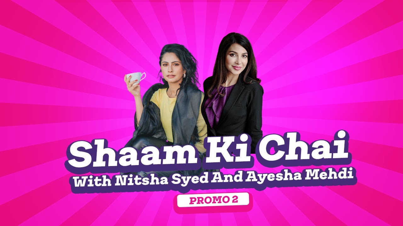 Shaam Ki Chai with Nitasha Syed & Ayesha Mehdi | Season 2 | Episode 2 Promo 2