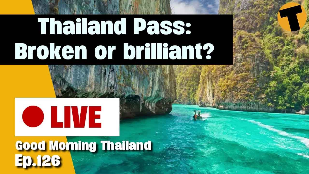 Thailand Pass brilliant?, Hunger strike for Pattaya re-opening | Good Morning Thailand LIVE| Ep. 126