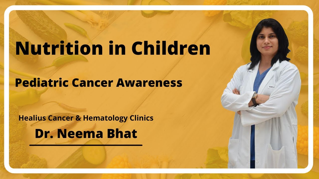 Nutrition in Children  | Hematologist & Pediatric Oncologist in Bangalore | Healius Cancer Clinics