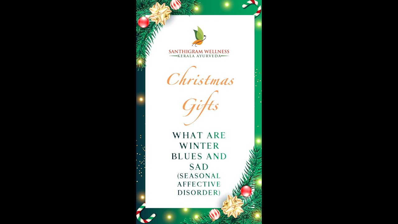 Christmas Gifts – What are Winter Blues and SAD (Seasonal affective disorder)