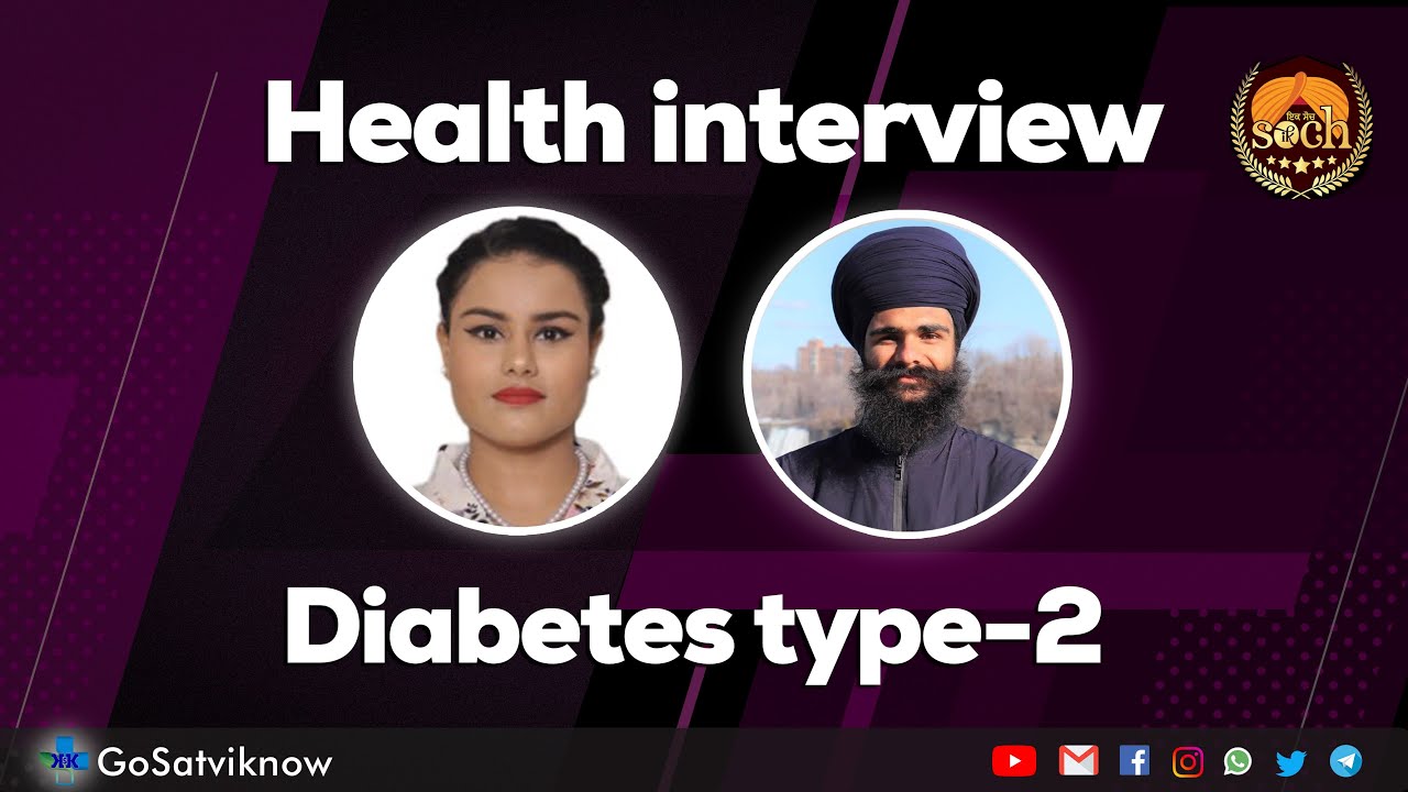 Latest Interview on diabetes with Kamalpreet Singh – Diabetes type2 cure and treatment