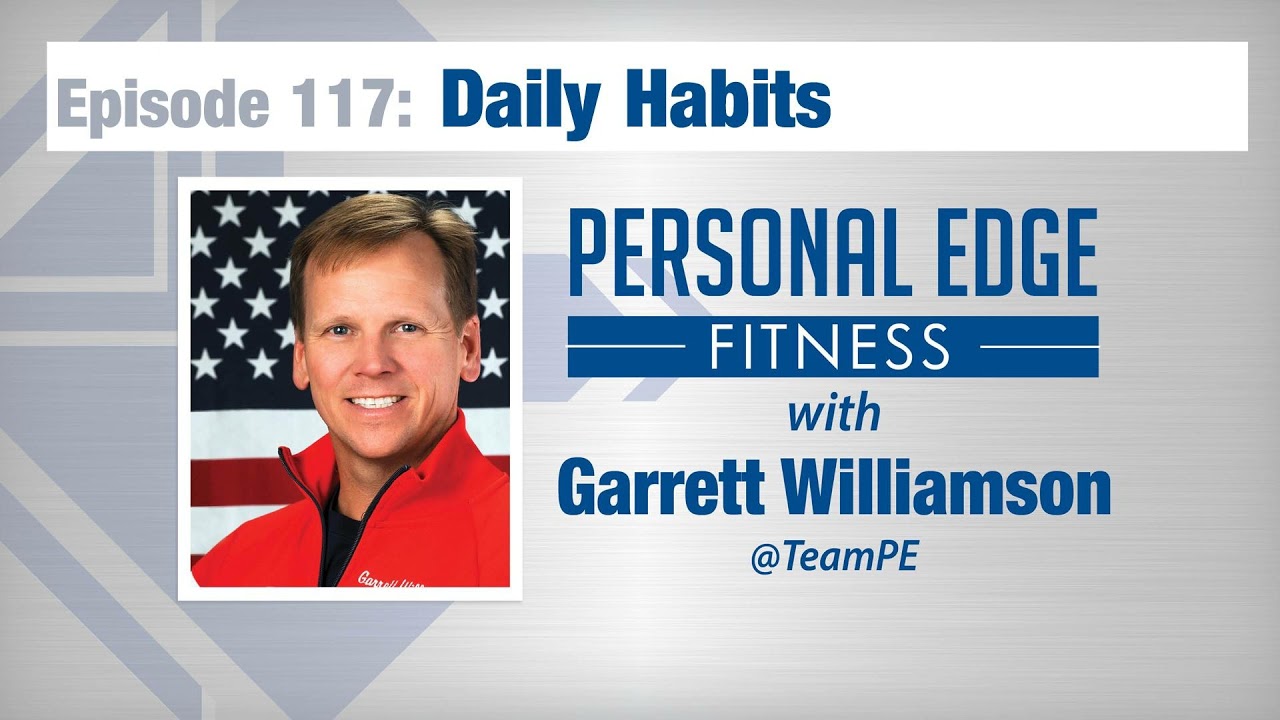 Personal Edge Fitness Episode 117 – Daily Habits