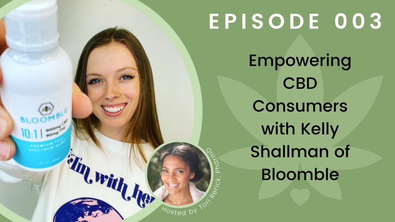 Interview 003 • Empowering CBD Consumers with Kelly Shallman of BLoomble