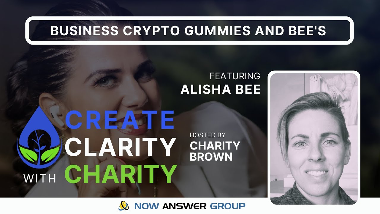 Create Clarity With Charity Podcast Business Crypto Gummies & Bee's- Alisha Forrester Scott