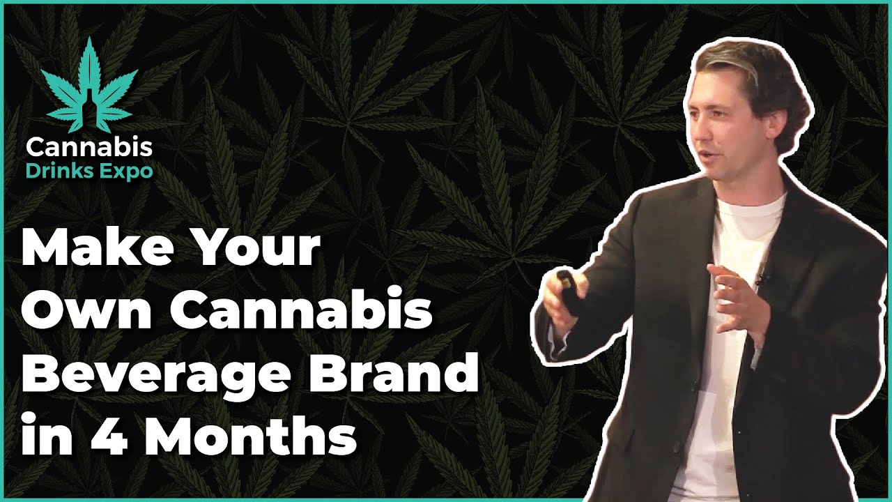 Build Your Own Cannabis Beverage Brand in 4 Months –  Bradley Mora