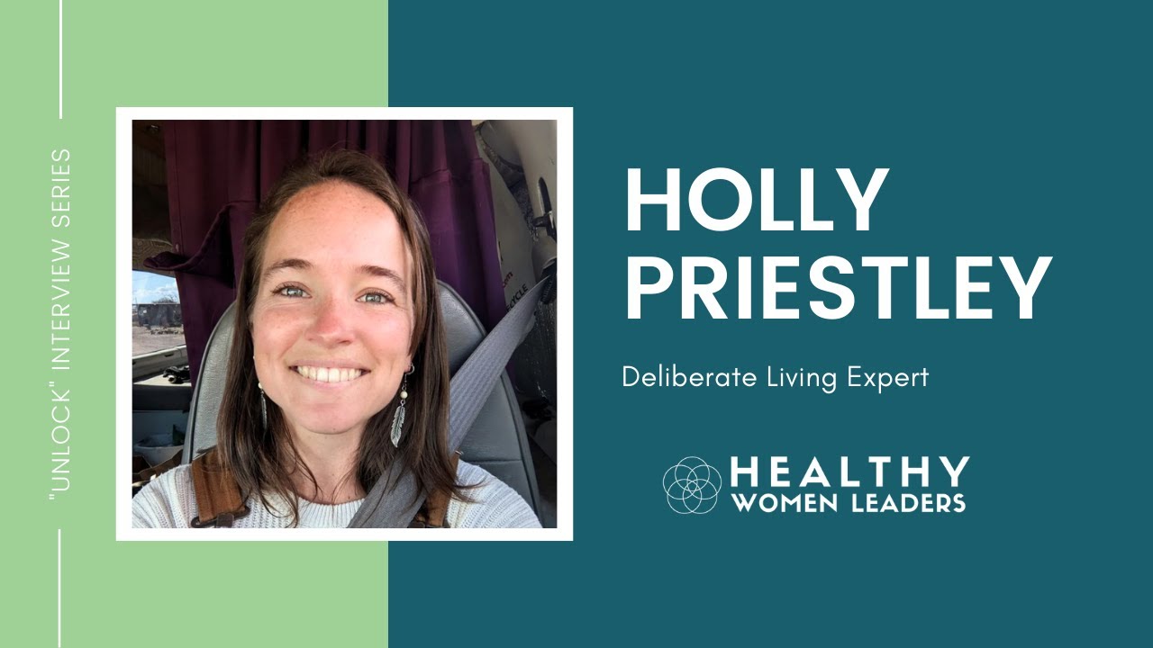 Healthy Women Leaders "Unlock" Interviews: Holly Priestley