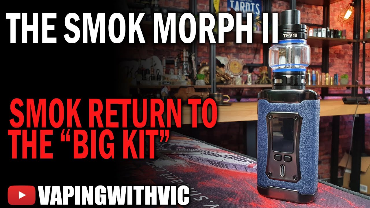 SMOK Morph II and TFV18 Kit – Dang that's a big tank