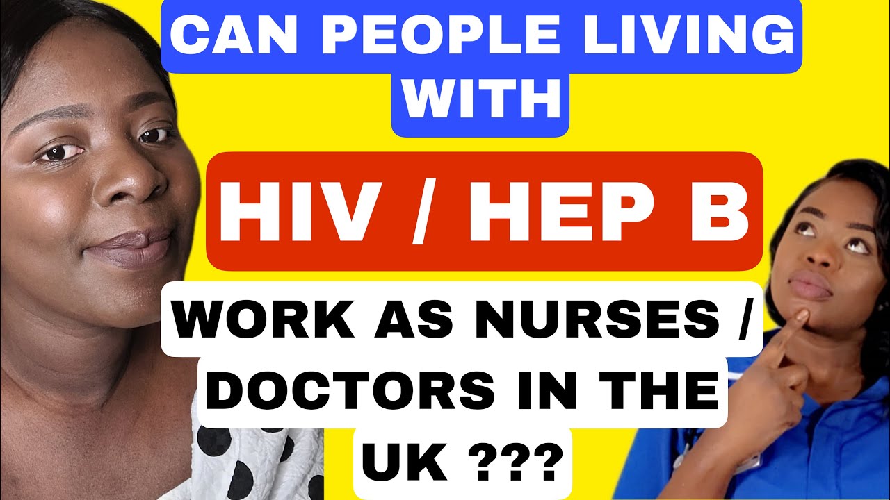 Can nurses / doctors with HIV/HEP B practice in the UK ?