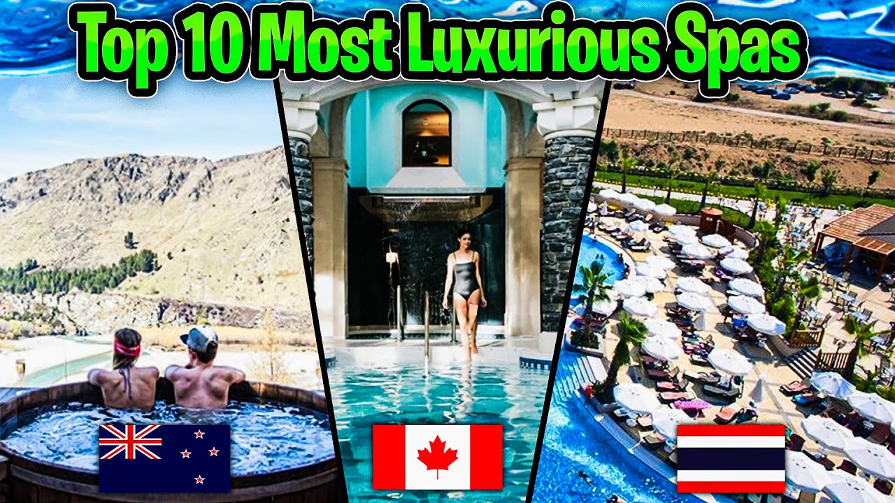 Top 10 Most Luxurious Spas Around The World