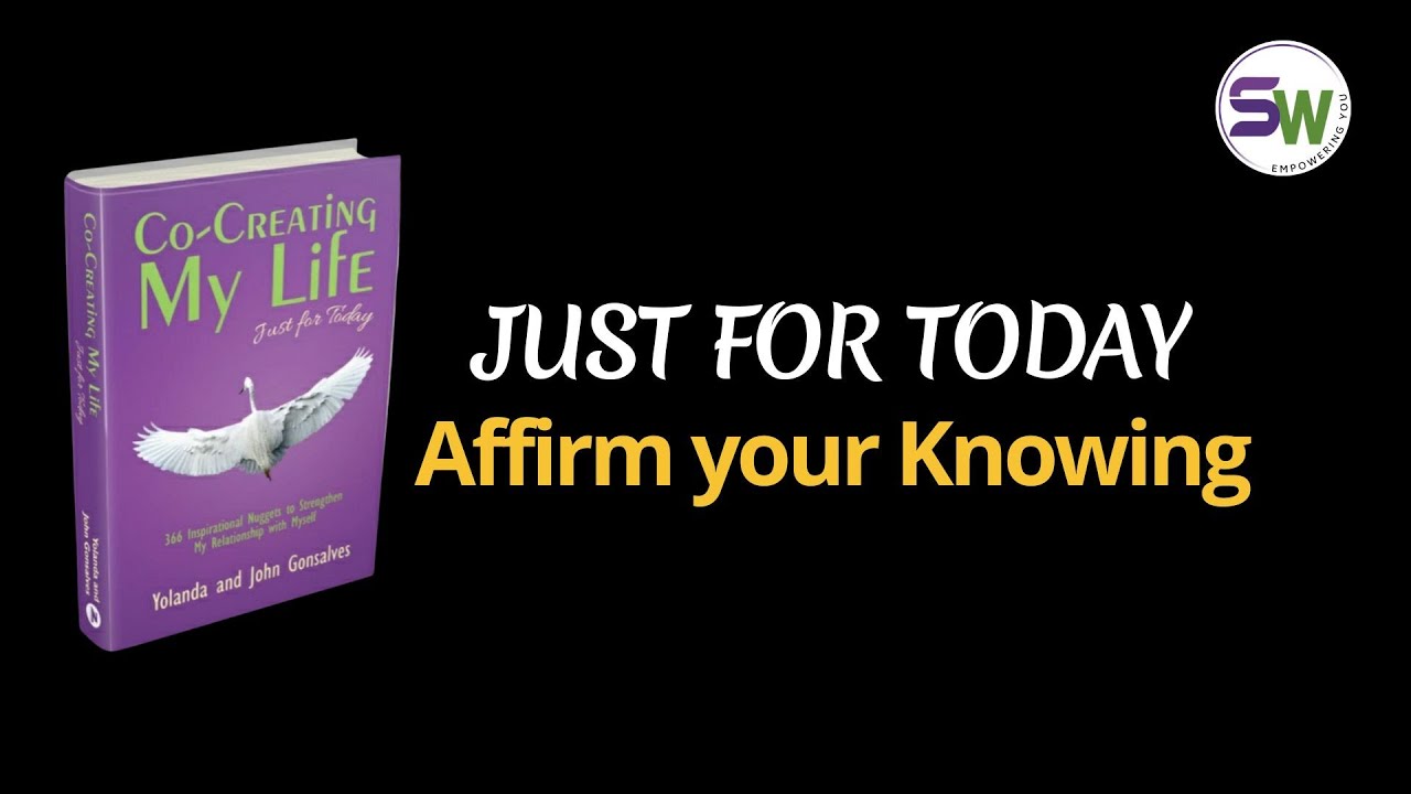 Affirm your Knowing | Just for today #affirmations