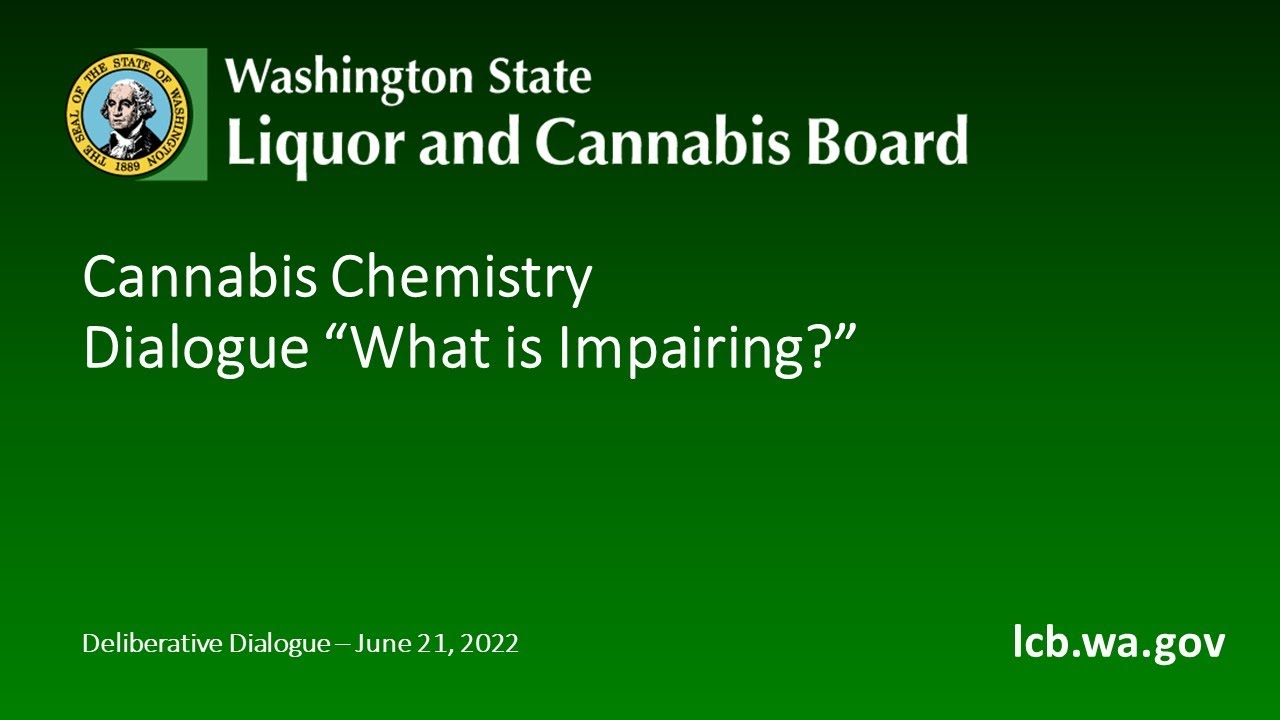 Cannabis Chemistry: What is Impairing? Deliberative Dialogue