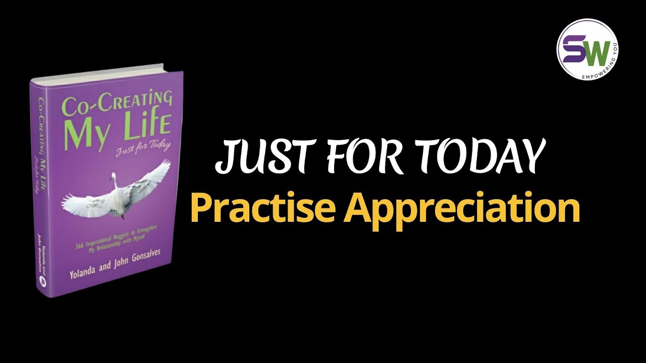 Practise Appreciation | Just for today #affirmations