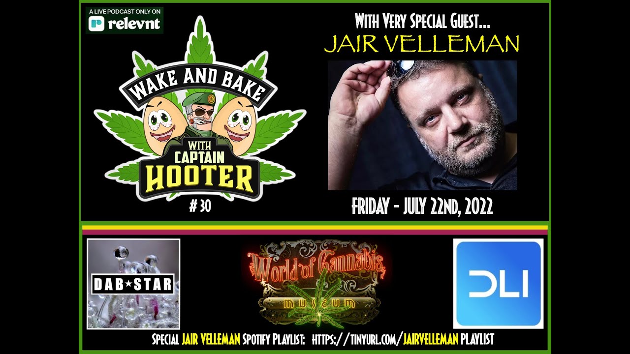 Very Special Guest Jair Velleman on Wake and Bake with Captain Hooter #30