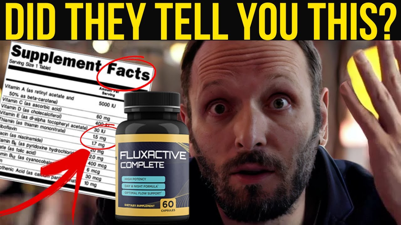 FLUXACTIVE COMPLETE – BEWARE!!! – Fluxactive Complete REVIEW – FLUXACTIVE COMPLETE Works? Fluxactive