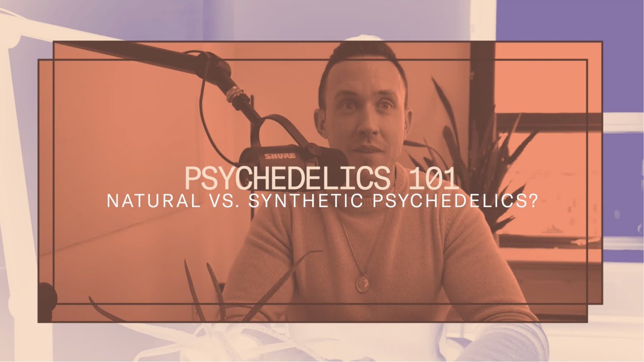 Psychedelics 101: Natural vs Synthetic