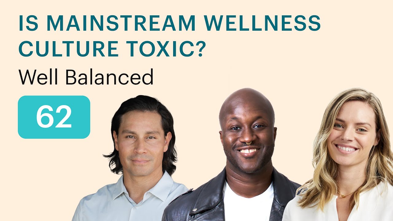 Is mainstream wellness culture toxic? (with Thosh Collins) | Well Balanced 62 with Leah and Ofosu