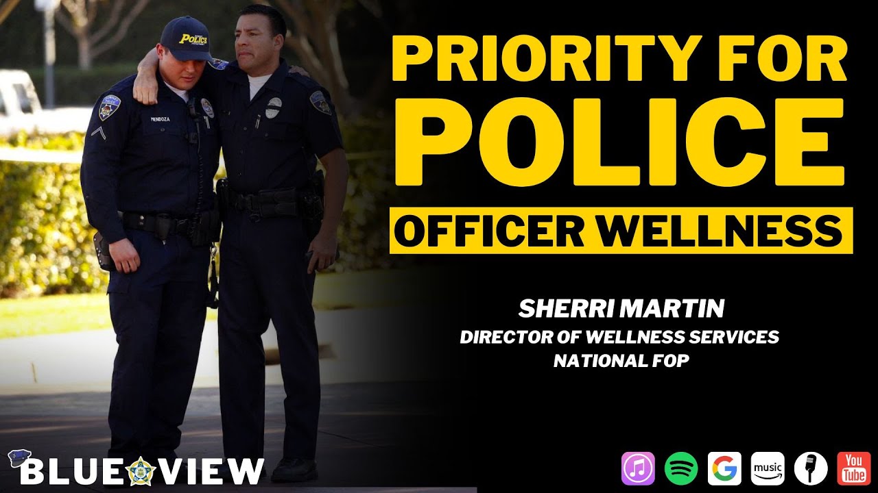 Priority for Police: Officer Health and Wellness with Sherri Martin | Blue View Podcast