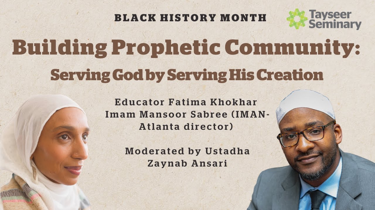 Building Prophetic Community- Imam Mansoor Sabree (IMAN-Atlanta Director) and Sr. Fatima Khokhar