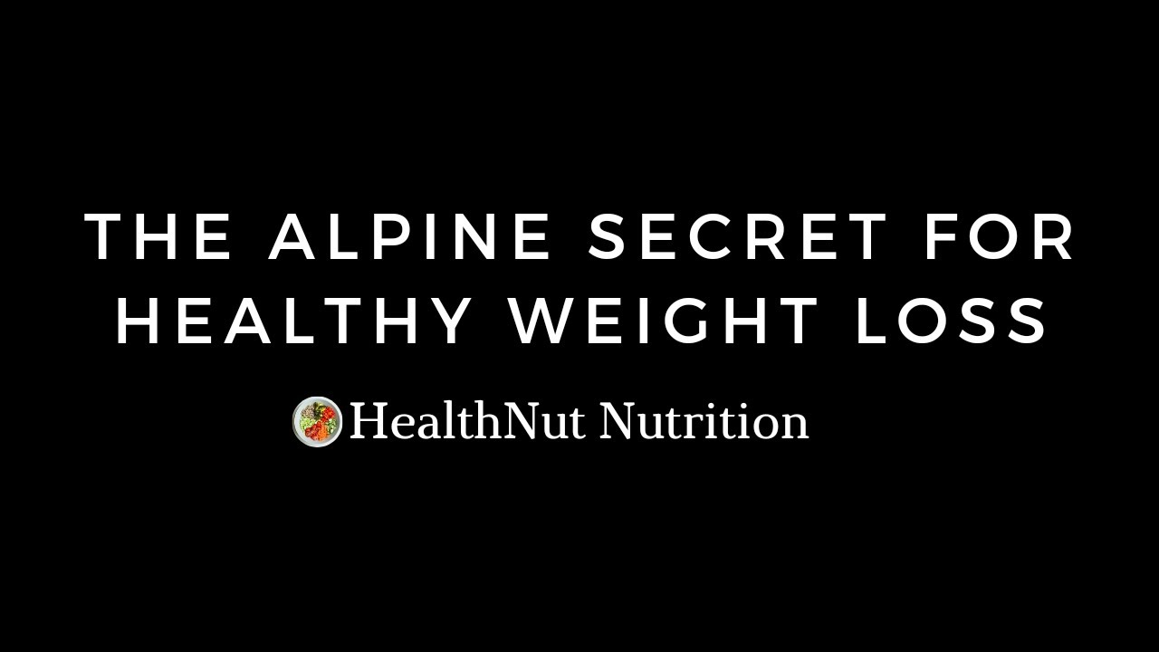 The Alpine Secret for Healthy Weight Loss