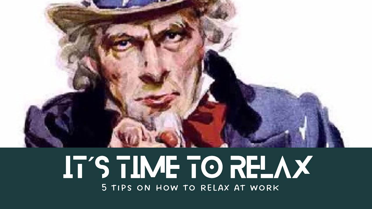 Five ways to relax at work