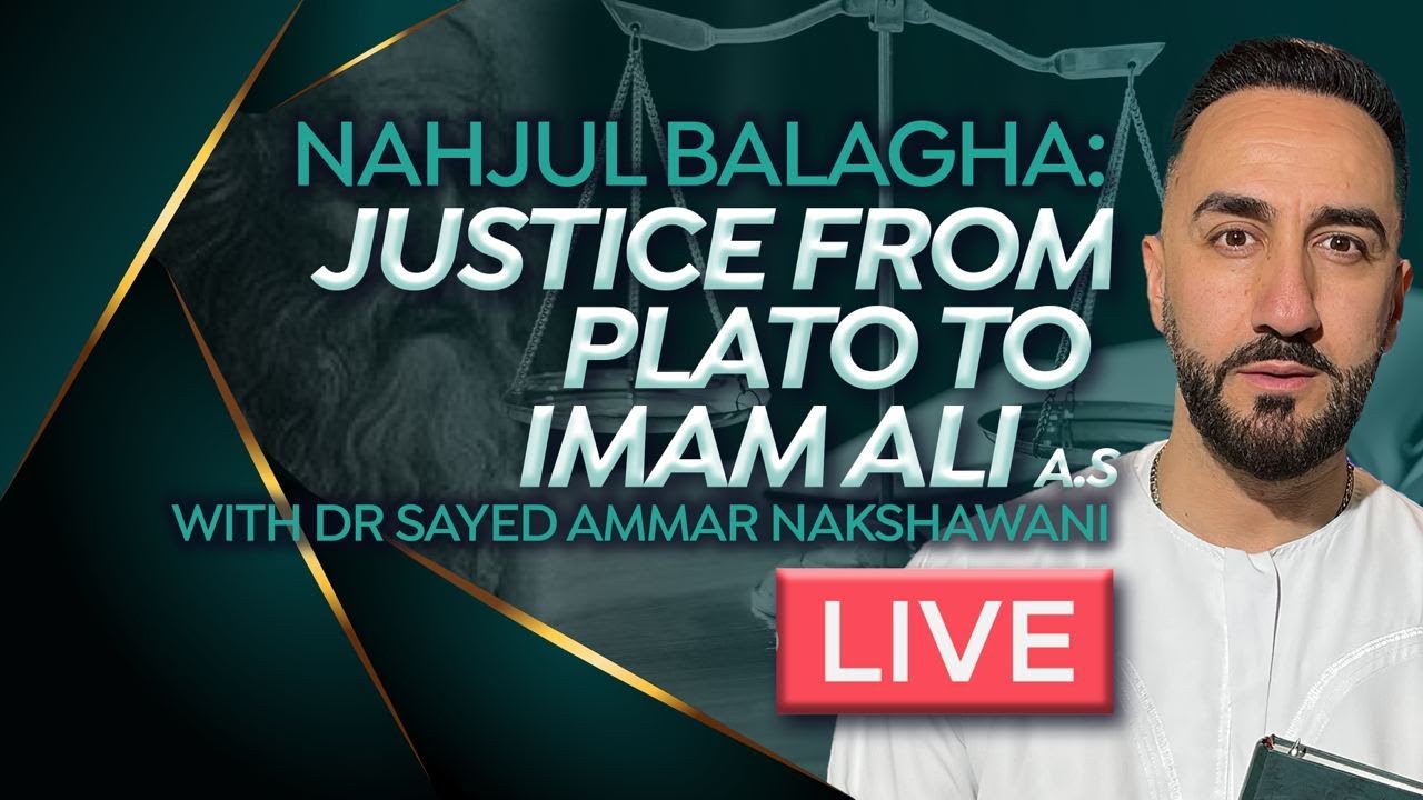 Nahjul Balagha: Justice from Plato to Imam Ali (a.s) | Night 4 | Sayed Ammar Nakshawani