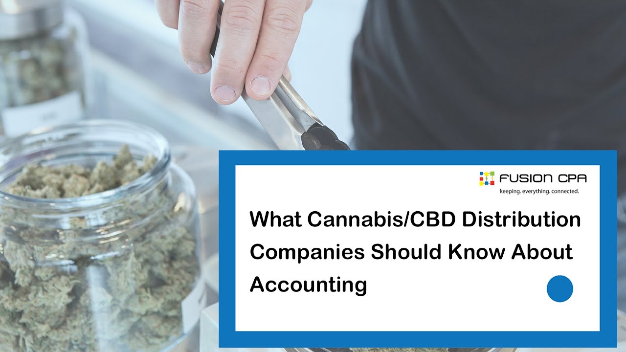 What Cannabis/CBD Distribution Companies Should Know About Accounting