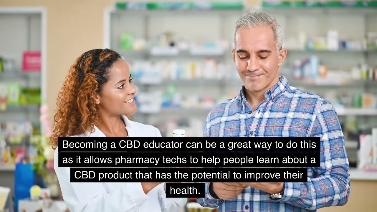 5 REASONS WHY PHARMACY TECHNICIANS SHOULD BECOME CBD EDUCATORS