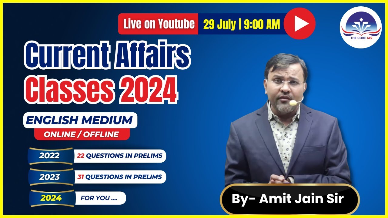 UPSC Current Affairs Classes 2024 | BY Amit Jain Sir | The Core IAS