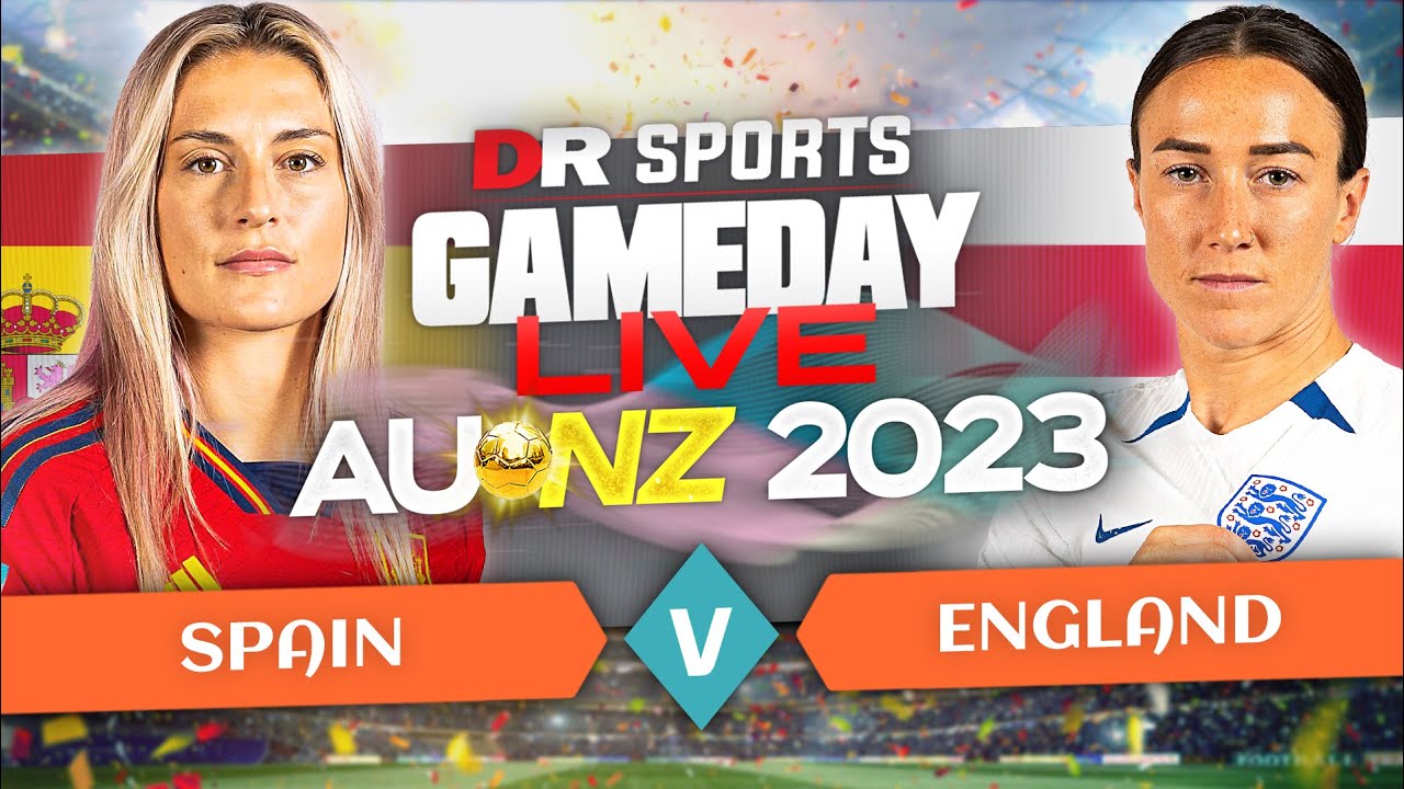 Spain 1-0 England Women FINAL | Gameday Live | AU-NZ 2023 ft. Robbie, AGT, Laurie, Ty, Tom & Hayley