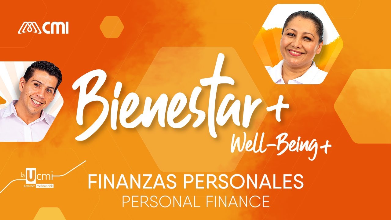 Bienestar +: Finanzas Personales / Well-Being +: Financial Wellness