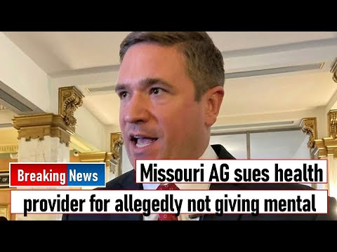 Missouri AG sues health provider for allegedly not giving mental