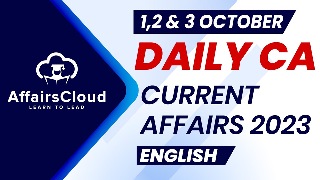 Current Affairs 1,2 & 3 October 2023 | English | By Vikas | Affairscloud For All Exams