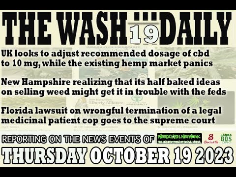 Cannabos org presents THE WASH …DAILY with Joey SLLiks Cannabis News Report for Thursday 10 19 23