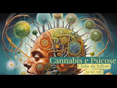 [Clube da Inflore] Cannabis e Psicose