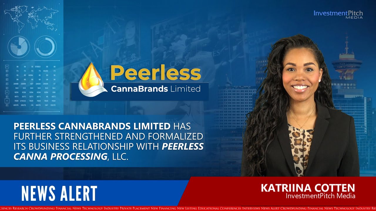 Peerless CannaBrands has further strengthened business relationship with Peerless Canna Processing