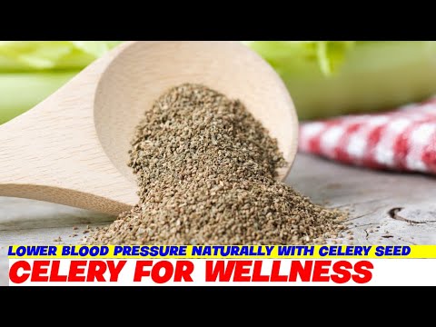 Lower Blood Pressure Naturally with Celery Seed