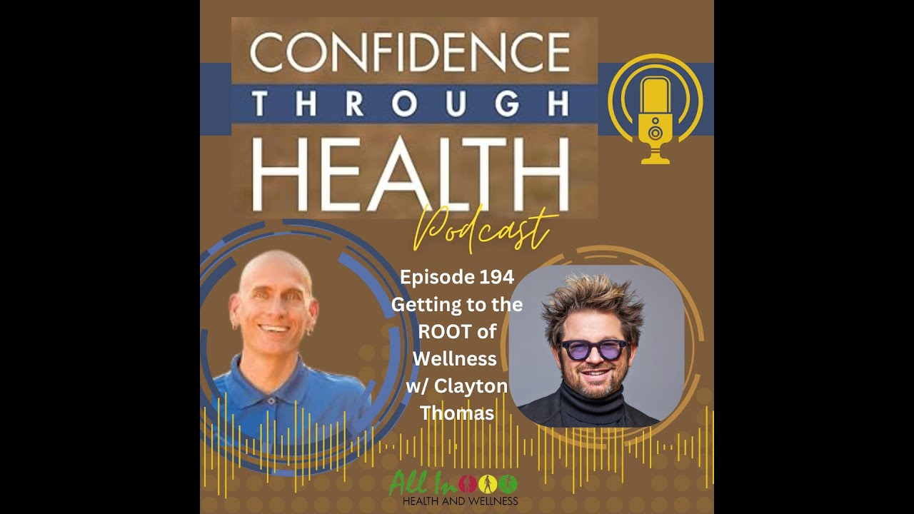 Episode 194 Getting to the ROOT of Wellness w/ Clayton Thomas